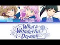 [FULL] What a Wonderful Dream!! ~KALEIDOSCORE Ver.~ (Kan/Rom/Eng/Esp) Lyrics.