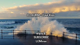 DJ AURM - Your Kiss Resimi
