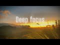 Deep Focus – Calm Mind Energy | Study Music