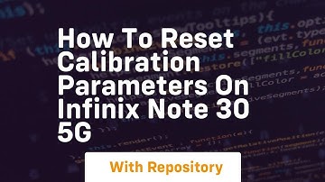 How to reset calibration parameters on infinix note 30 5g