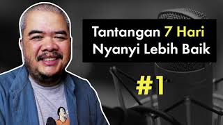 Tantangan 7 Hari Nyanyi Lebih Baik | Day 1