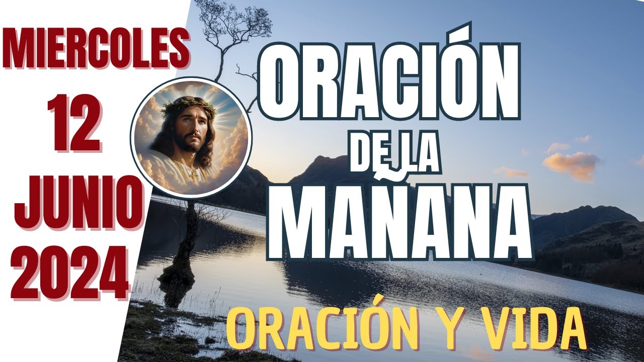 Oración de la Mañana Hoy Miercoles 12 de Junio 2024 - YouTube