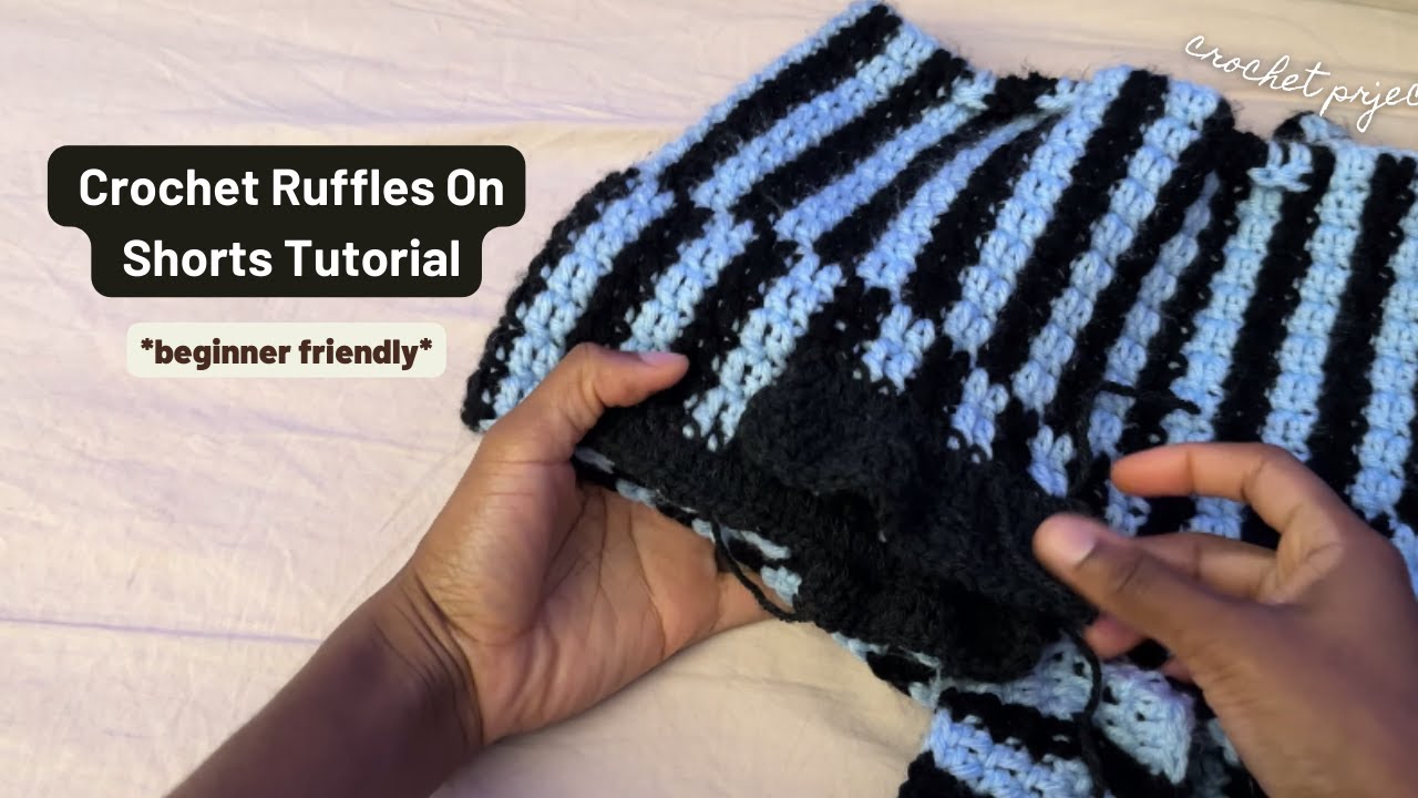 How To Crochet Ruffles On Shorts Tutorial *beginner friendly*