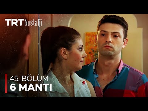 6 Mantı 45. Bölüm