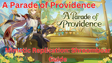 A Parade of Providence Mimetic Replication Shroomboar Guide【Genshin Impact 3.6】