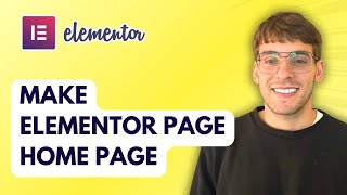 How to Make Elementor Page Home Page [2026 Full Guide]