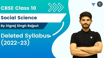 CBSE Class 10 | Social Science | Deleted Syllabus 2022 23 | Digraj Singh Rajput