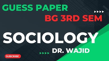 Sociology Guess paper for 3rd sem| framed by Dr. Wajid| Kashmir University| Zubair Nengroo Lectures