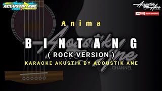 Bintang || Rock Version - Anima ( Akustik Karaoke ) Lirik Lagu