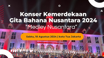 KONSER KEMERDEKAAN GITA BAHANA NUSANTARA 2024 “Medley Nusantara 2022” Arr Purwa Caraka