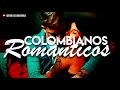 MEGA COLOMBIANOS ROMANTICOS ✘ Dj Sergio Altamiranda