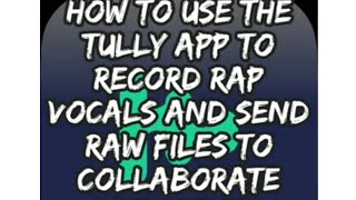 How to use The Tully App to record rap vocals & send raw files to collaborate with other artists screenshot 3