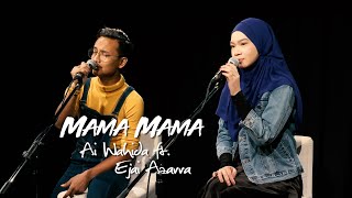 Ai Wahida ft. Ejai Azarra - Mama Mama [Studio akustik]