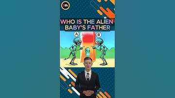 Who is the alien baby’s father #riddleswithanswers #trending #riddleenthusiasts #riddles