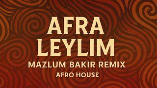 Afra - Leylim (Mazlum Bakır Remix)