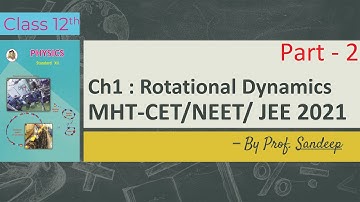 Rotational Dynamics | MHT CET 2021 | JEE | NEET | Part-2 | Prof. Sandeep | PhysicsHQ | PYQ | MIQ