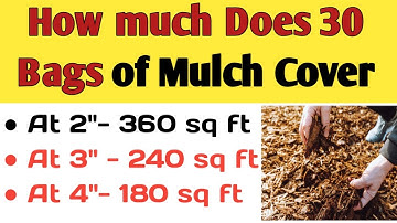 How much does 30 bags of mulch cover