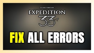 How to FIX Clair Obscur Expedition 33 All Errors