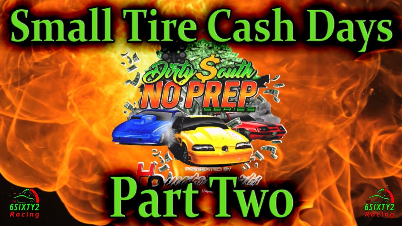 Dirty South No Prep Small Tire Cash Days Part 2 4k YouTube