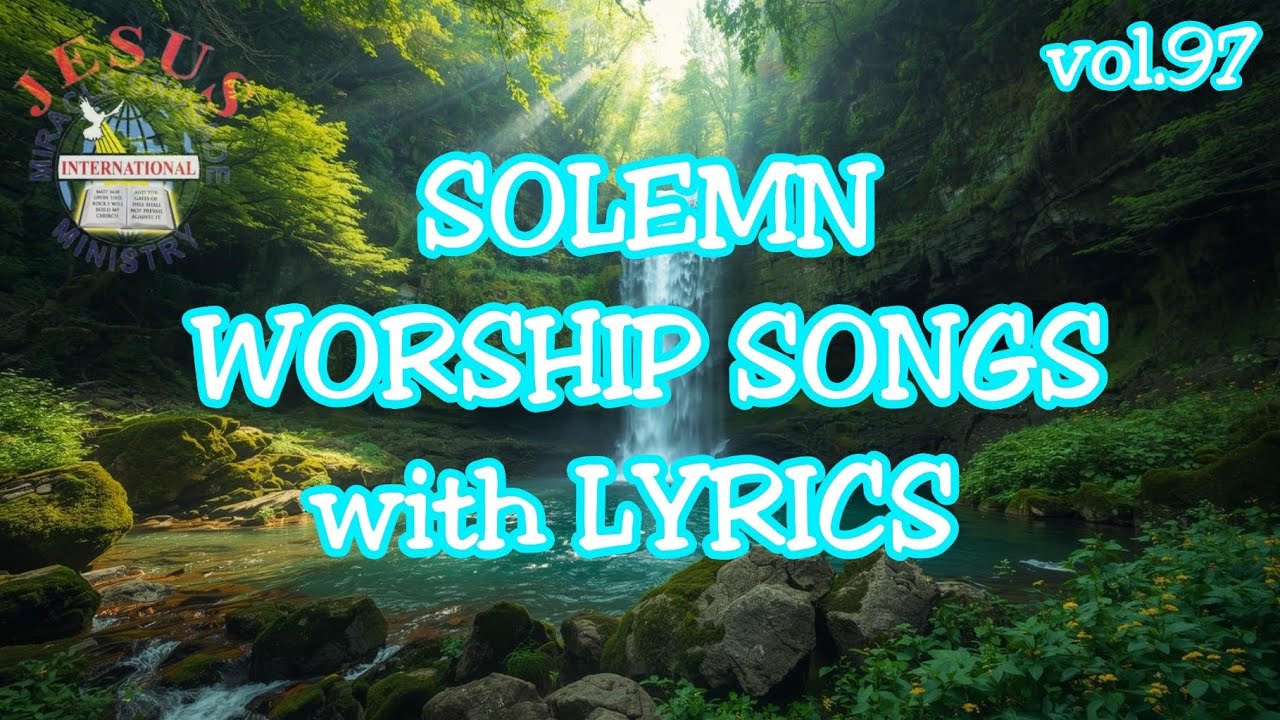 Solemn Worship Songs with Lyrics vol.97 | JMCIM songs | Christian Songs Non-stop 