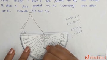 Draw angleABC of measure 60^(@) such that AB=4.5 cm and BC=5 cm. Through C draw a line parallel ...