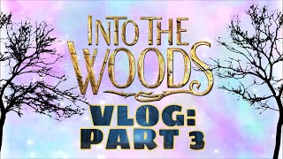 Into The Woods Backstage Vlog 3