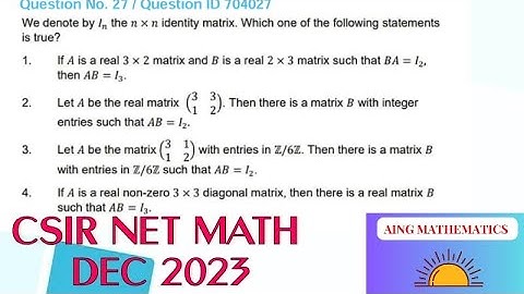 ID-704027 Solution | Linear Algebra , Invertibility of Matrices | CSIR NET DEC 2023