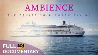 Ambience: The Cruise Ship Worth Saving | Full Documentary [2026]