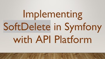 Implementing SoftDelete in Symfony with API Platform