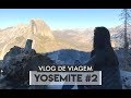 Yosemite #2 | VLOGS CALIFORNIA
