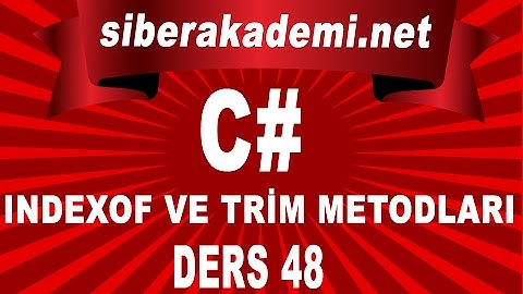 C# Programming Indexof ve Trim Metodları Ders 48