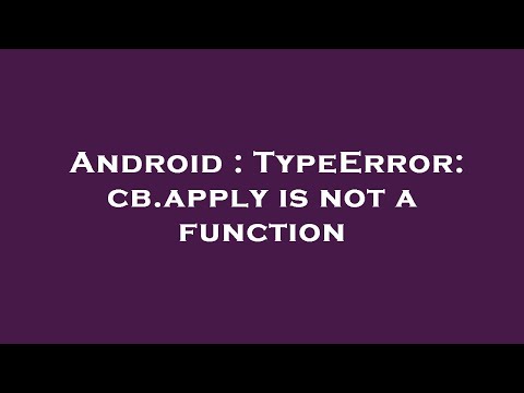 Android : TypeError: cb.apply is not a function