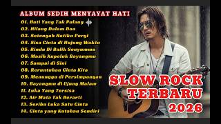 Lagu Slow Rock Melayu Terbaru 2026paling Sedih Menyayat Hatislow Melayuhati Yang Tak Pulang