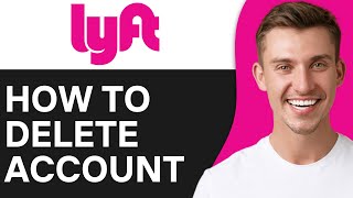 How To Delete Lyft Account Permanently | Step By Step