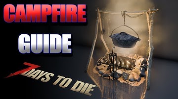 Campfire Guide in 7 Days to Die