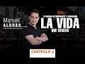 3 Formas De Inspirarte y Conseguir La Vida Que Deseas Capitulo 2 Manuel Alonso