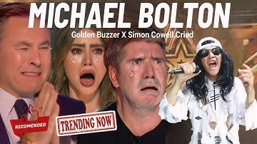 Simon Cowell cried when he heard the song Michael Bolton an extraordinary voice