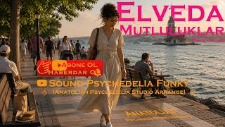 🎧 Elveda Mutluluklar 🎧 Psychedelia Studio Arrange Ferdi Tayfurun Aziz Hatırasına...
