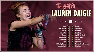 Lauren Daigle Greatest Hits 2022  New 2022 Best Playlist Of Lauren Daigle Christian Songs  You Say