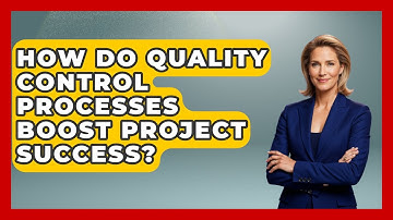 How Do Quality Control Processes Boost Project Success? - The Project Manager Toolkit