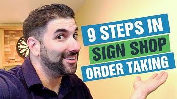 Sign Shops: 9 Steps To Order Taking