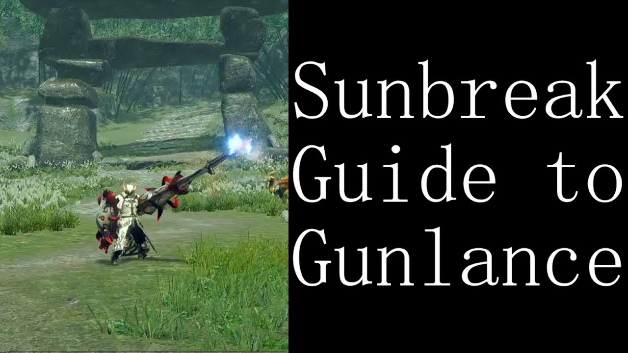Sunbreak Guide to Gunlance YouTube
