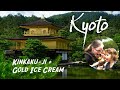 Peaceful Kyoto: Golden Pavilion and Gold Leaf Ice Cream!