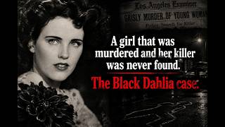 The Black Dahlia Murder — The Woman Who Was Never Identified by Her Killer