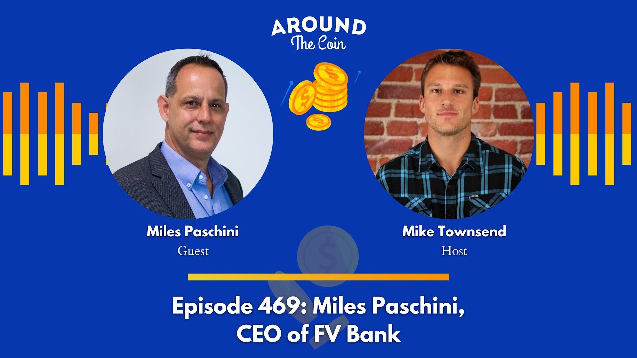 Episode 469: Miles Paschini, CEO of FV Bank