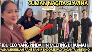 CUMAN NAGITA IBU CEO NGAJAK KARYAWAN MEETING DI RUMAH, RANS BANJIR ENDORSE PADA ANTRI SEMUA