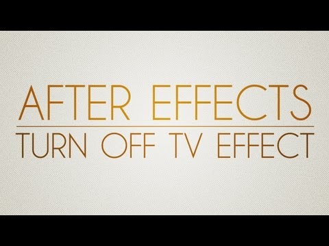 Adobe after effects tutorial: Turn off TV effect