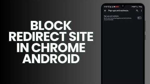 How To Block Redirect Site In Chrome Android