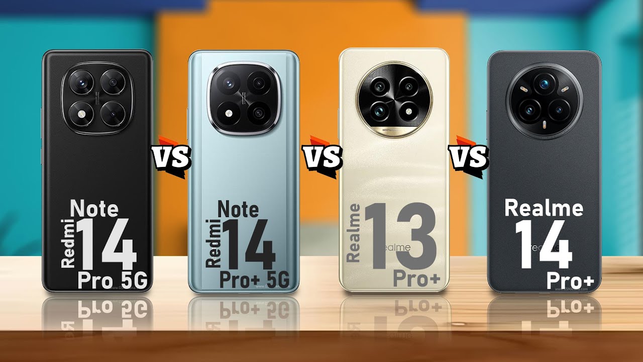 Redmi Note 14 Pro VS Redmi Note 14 Pro+ VS Realme 13 Pro+ VS Realme 14 Pro+