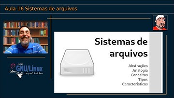 🟠 Curso GNU Linux - Aula 16 - Sistemas de arquivos